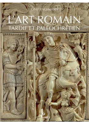 Histoire de l'art romain, 5, L'art romain tardif et paléochrétien de Constantin à Justinien