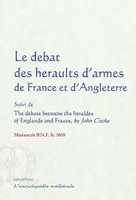 Le debat des heraults d'armes de France et d'Angleterre