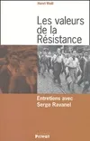 Les valeurs de la Résistance entretiens avec Serge Ravanel, entretiens avec Serge Ravanel