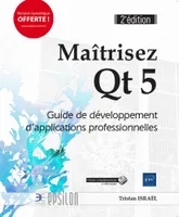 Maîtrisez Qt 5 - Guide de développement d'applications professionnelles (2e édition)