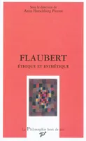 Flaubert, éthique et esthétique