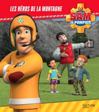 Sam le pompier - Les héros de la montagne, Sam le pompier