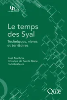 Le temps des Syal, Techniques, vivres et territoires