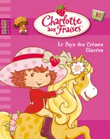 Charlotte aux Fraises, 10, 10 - Le pays des crèmes glacées