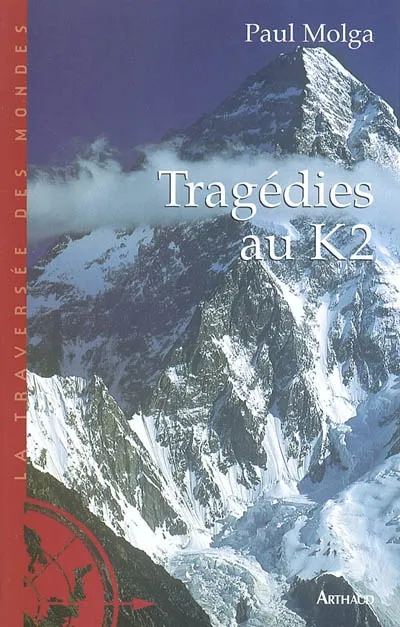 Livres Loisirs Voyage Récits de voyage TRAGEDIES AU K2 Paul Molga