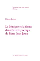 La musique et la forme dans l'oeuvre poétique de Pierre Jean Jouve