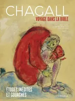 Chagall, voyage dans la Bible, Études inédites et gouaches