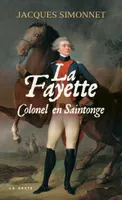 La Fayette, colonel en Saintonge, Mai-juin 1779, réflexions