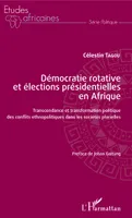 Démocratie rotative et élections présidentielles en Afrique, Transcendance et transformation politique des conflits ethnopolitiques dans les sociétés plurielles