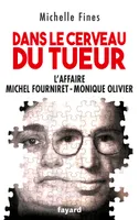 Dans le cerveau du tueur, Monique Olivier - Michel Fourniret