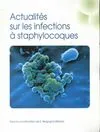 Actualités sur les infections à staphylocoques