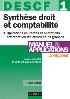 DECF, annales 2005, 1, Opérations courantes et opérations affectant les structures et les groupes, Synthèse droit et comptabilité, DESCF 1, manuel & applications