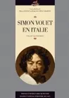 Simon Vouet en Italie, [actes du colloque international, 6-8 décembre 2008, Musée des beaux-arts et Archives départementales de Nantes]