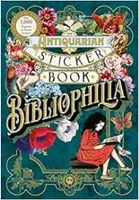 The Antiquarian Sticker Book: Bibliophilia (Over 1,000 Exquisite and Erudite Stickers) /anglais