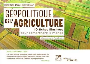 Géopolitique de l'agriculture, 40 fiches illustrées pour comprendre le monde
