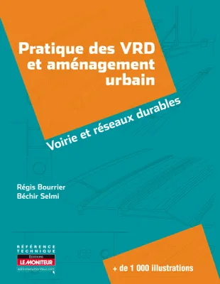 Pratique des VRD et aménagement urbain, Voirie et réseaux durables