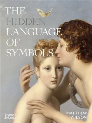 The Hidden Language of Symbols /anglais