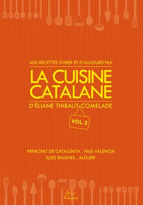 2, La cuisine catalane, 400 recettes d'hier et d'aujourd'hui