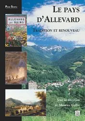 Allevard (Le pays d') - Tradition et renouveau, tradition et renouveau