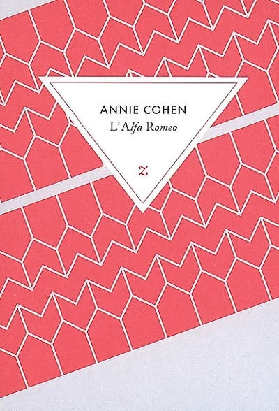 Livres Littérature et Essais littéraires Romans contemporains Francophones ALFA ROMEO (L') Annie Cohen