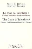 Futuribles. Le Choc des identités ? /  The Clash of Identities?, Cultures, civilisations et conflits de demain