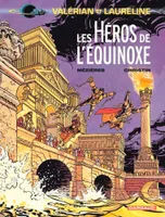 8, Valérian - Tome 8 - Héros de l'équinoxe (Les), Volume 8, Les héros de l'équinoxe
