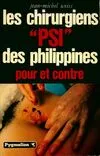 Les chirurgiens psi des Philippines, pour et contre, pour et contre