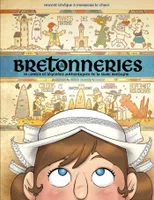 2, Bretonneries, T.02 - 10 contes et légendes authentiques de la vraie Bretagne