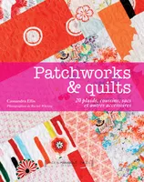 Patchworks & quilts, 20 plaids, coussins, sacs et autres accessoires