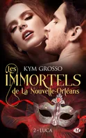 2, Les Immortels de La Nouvelle-Orléans, T2 : Luca