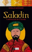 Saladin - Chevalier de l'islam