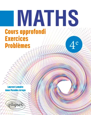 Mathématiques 4ème, Cours approfondi, exercices et problèmes
