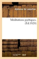 Méditations poétiques . (Éd.1820)