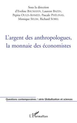 L'argent des anthropologues, la monnaie des économistes