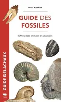 Guide des fossiles, 400 espèces animales et végétales