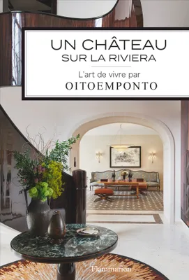 Un château sur la Riviera, L'art de vivre par Oitoemponto