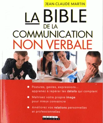 Ma bible de la communication non verbale, Maîtriser les codes pour améliorer votre image et votre pouvoir de persuasion