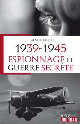 1939-1945, Espionnage et guerre secrète