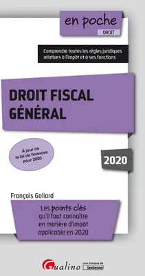 Droit fiscal général, Les points clés qu'il faut connaître en matière d'impôt applicable en 2020