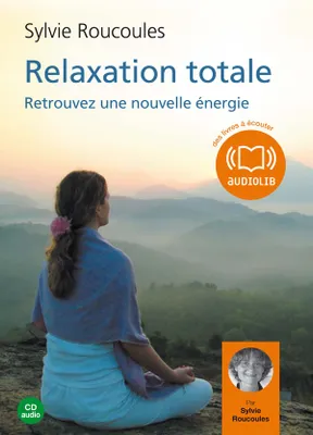Relaxation totale, Livre audio 1 CD audio