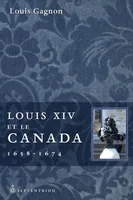 Louis XIV et le Canada, 1658-1674