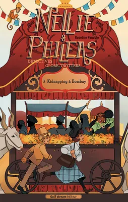 Nellie et Phileas - Tome 3 Kidnapping à Bombay