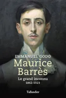Maurice Barrès, Le grand inconnu 1862-1923