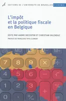 L'impôt et la politique fiscale en Belgique