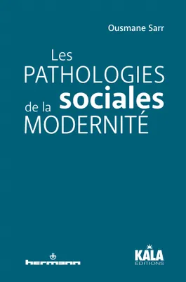 Les pathologies sociales de la modernité