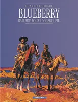 Blueberry., 15, Blueberry - Tome 15 - Ballade pour un cercueil
