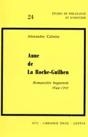 Anne de La Roche-Guilhen, romancière huguenote (1644-1707)
