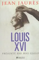 Louis XVI. Le procès de la royauté, le procès de la royauté