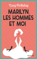 Marilyn, les hommes et moi
