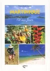 Martinique - l'île aux fleurs, l'île aux fleurs